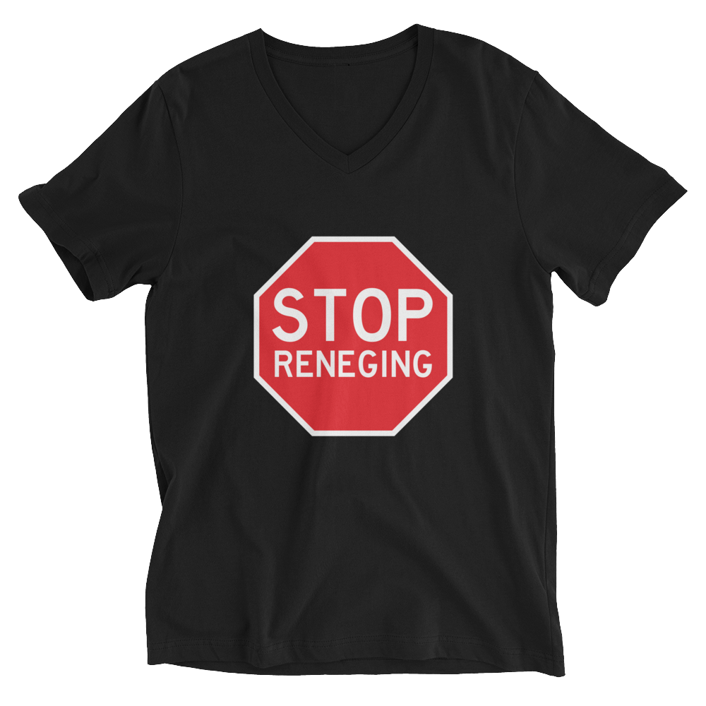 Stop Reneging<br>Unisex V-Neck Tee