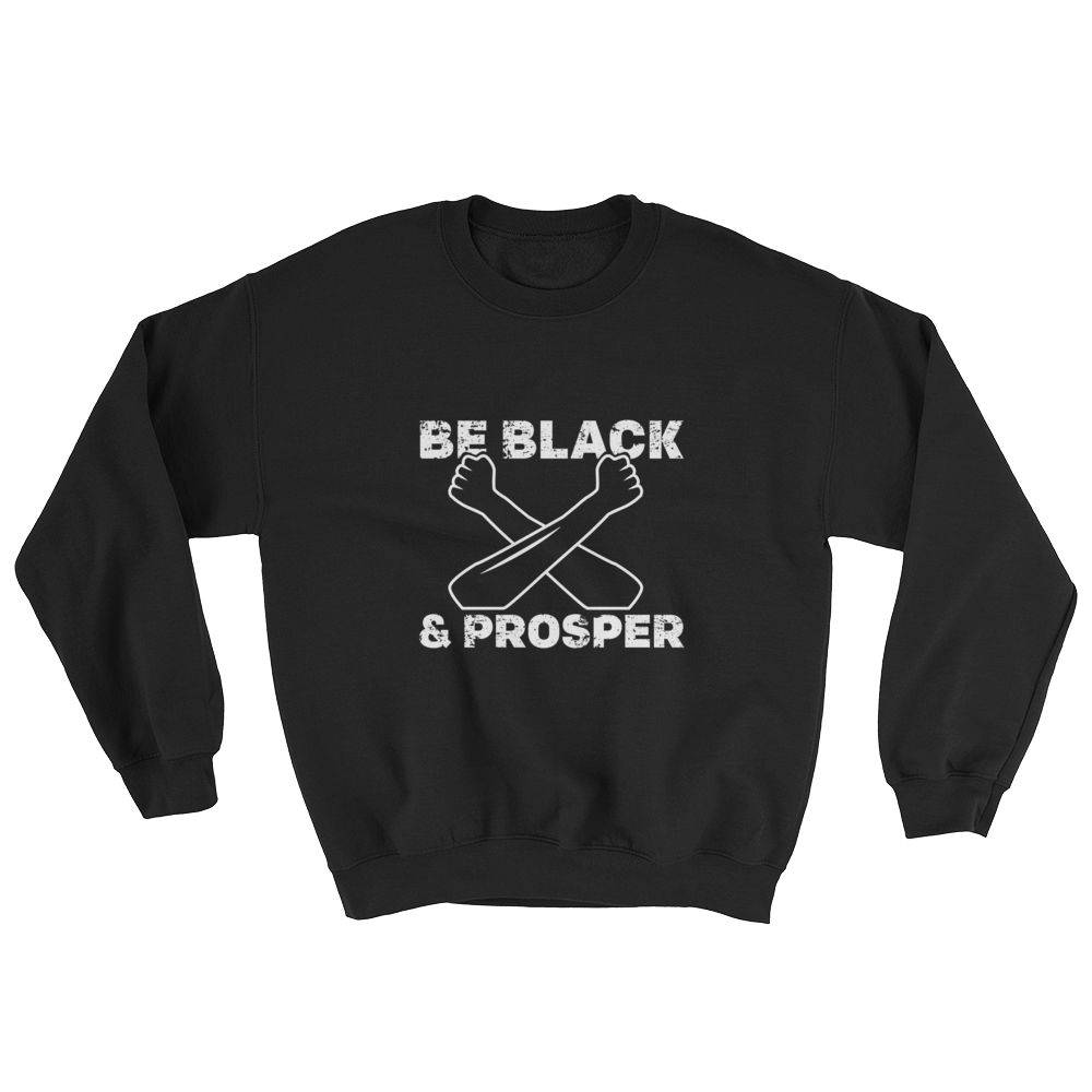 Be Black & Prosper <br>Crewneck Sweatshirt