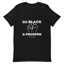Be Black & Prosper (Fist) <br>Unisex Short Sleeve Tee